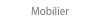 Mobilier
